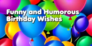 Laughter is the Best Gift: Funny and Humorous Birthday Wishes