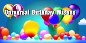 200 Universal Birthday Wishes: Celebrating Every Special Someone